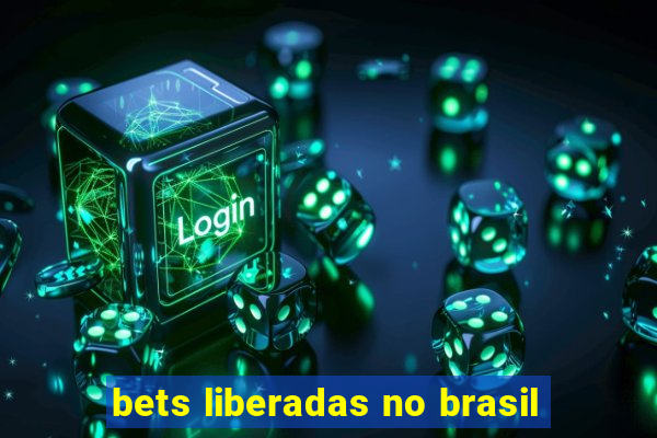 bets liberadas no brasil